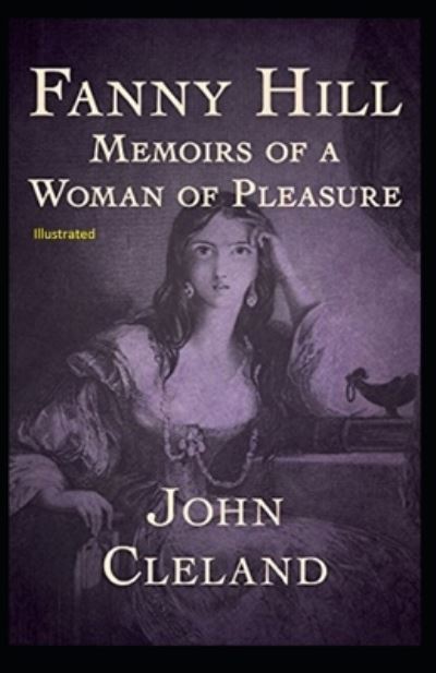 Fanny Hill - John Cleland - Books - Independently Published - 9798729665624 - March 28, 2021