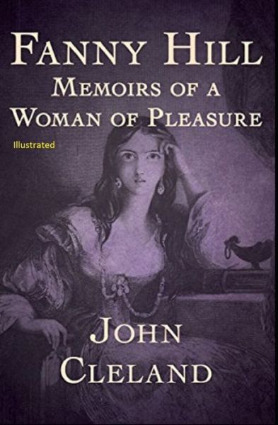 Fanny Hill - John Cleland - Books - Independently Published - 9798735167624 - April 8, 2021