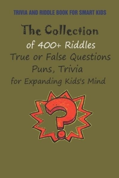 Trivia and Riddle Book for Smart Kids - Paul Krieg - Książki - Independently Published - 9798737770624 - 15 kwietnia 2021