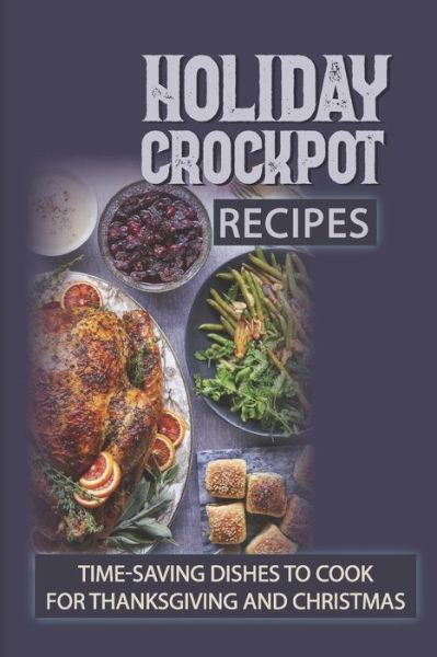 Cover for Darell Bossie · Holiday Crockpot Recipes (Paperback Book) (2021)