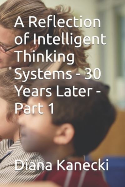 Diana Kanecki · A Reflection of Intelligent Thinking Systems - 30 Years Later - Part 1 (Paperback Book) (2021)