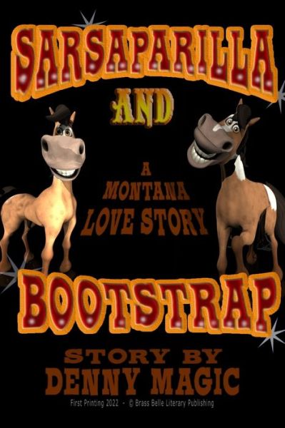 Cover for Denny Magic · Sarsaparilla and Bootstrap: A Montana Love Story (Pocketbok) (2022)