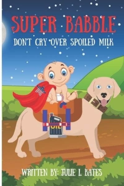 Cover for Julie Bates · Super Babble: Don't Cry Over Spoiled Milk - Super Babble (Paperback Book) (2022)