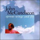 Cover for John Mccutcheon · Sprout Wings &amp; Fly (CD) (1997)