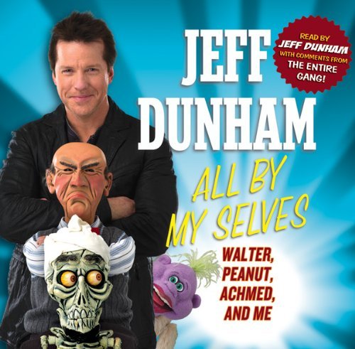 All By Myselves - Jeff Dunham - Música - PHILIPS. - 0014381679625 - 11 de janeiro de 2011