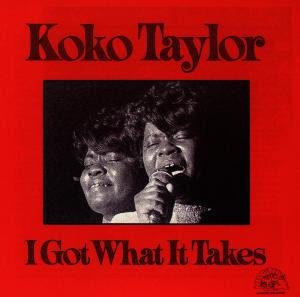 Cover for Koko Taylor · I Got What It Takes (CD) (1993)