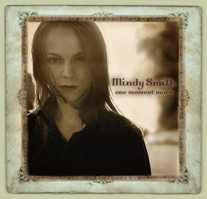 Cover for Mindy Smith · One Moment More (CD) (2004)