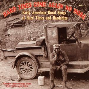 Hard Times Come Again No More 1 / Various - Hard Times Come Again No More 1 / Various - Muziek - Yazoo - 0016351203625 - 18 augustus 1998