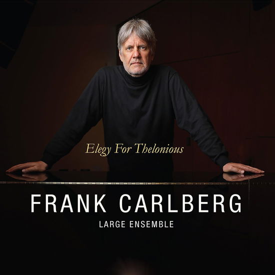 Cover for Frank Carlberg Large Ensemble · Elegy for Theolonious (CD) (2023)