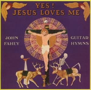 Cover for John Fahey · Yes Jesus Loves Me (CD) (2007)
