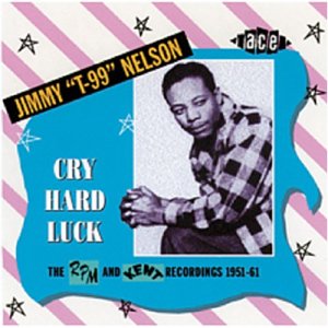 Cry Hard Luck - Jimmy Nelson - Música - ACE RECORDS - 0029667197625 - 29 de setembro de 2003