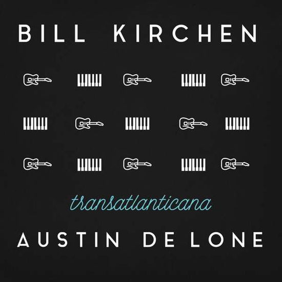 Transatlanticana - Kirchen Bill & Austin De Lone - Music - INDIE - 0033651029625 - August 26, 2016