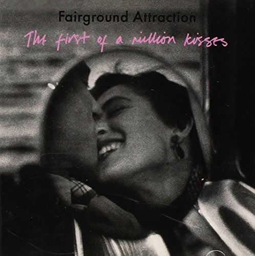 The First of a Million Kisses - Fairground Attraction - Musik - Sony - 0035627169625 - 1988