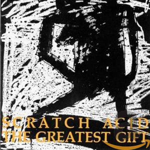 Greatest Gift - Scratch Acid - Música - TOUCH & GO - 0036172077625 - 31 de julio de 1990