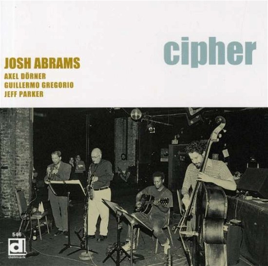 Cipher - Josh Abrams - Musikk - DELMARK - 0038153054625 - 19. mai 2011