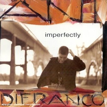 Imperfectly - Ani Difranco - Muziek -  - 0044001792625 - 17 juni 2002