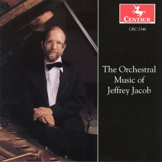 Orchestral Music of Jeffrey Jacob - Jacob - Musik - CTR - 0044747234625 - 12 augusti 2000