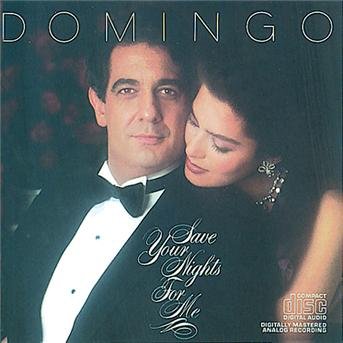 Save Your Nights for Me - Placido Domingo - Musik - SON - 0074643986625 - 17. september 1985