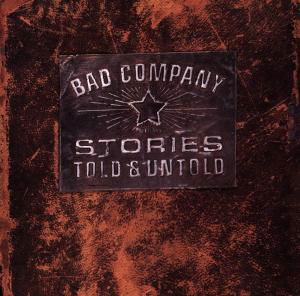 Stories Told & Untold - Bad Company - Musik - WARNER PLATINUM - 0075596197625 - 15. oktober 1996