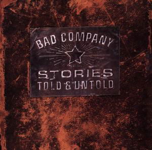 Stories Told & Untold - Bad Company - Musik - WARNER PLATINUM - 0075596197625 - 15. Oktober 1996