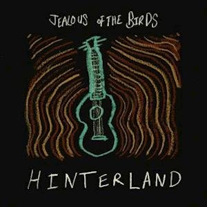 Cover for Jealous of the Birds · Hinterland (LP) (2023)