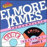 Complete Fire & Enjoy Sessions 3 - Elmore James - Musik - COLLECTABLES - 0090431518625 - 15. februar 1990