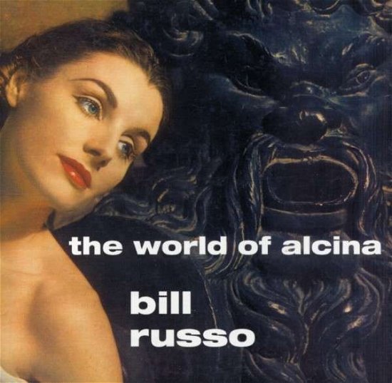 World of Alcina - Bill Russo - Musiikki - COLLECTABLES - 0090431691625 - tiistai 25. maaliskuuta 2008