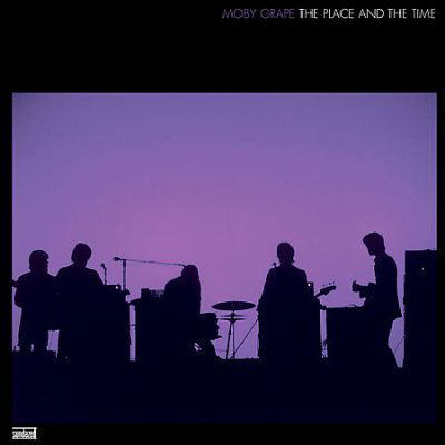 Cover for Moby Grape · The Place and the Time - Rarities (CD) (2017)