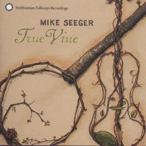Cover for Mike Seeger · True Vine (CD) (2003)