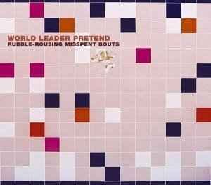 Cover for World Leader Pretend · Rubble Rousing Misspent Bouts (CD) [EP edition] (2005)
