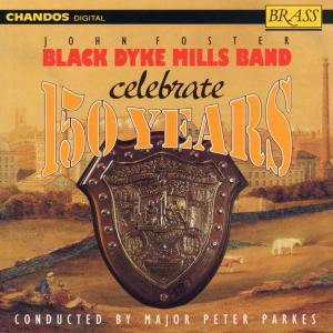 150 Years of the John Foster Black Dyke Mills - Black Dyke Mills Band - Musiikki - CHANDOS - 0095115451625 - maanantai 20. huhtikuuta 2009