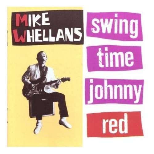 Swing Time Johnny - Mike Whellans - Musiikki - TEMPLE - 0096045003625 - tiistai 29. maaliskuuta 1994