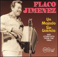 Cover for Flaco Jimenez · Un Mojado Sin Licensia (CD) (2019)