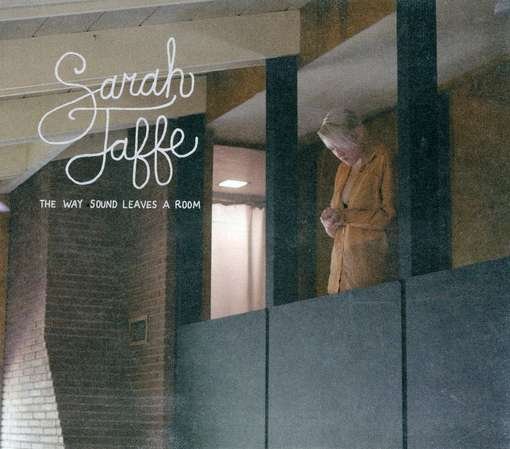 Way Sound Leaves A Room - Sarah Jaffe - Music - KIRTLAND - 0186535005625 - November 8, 2011