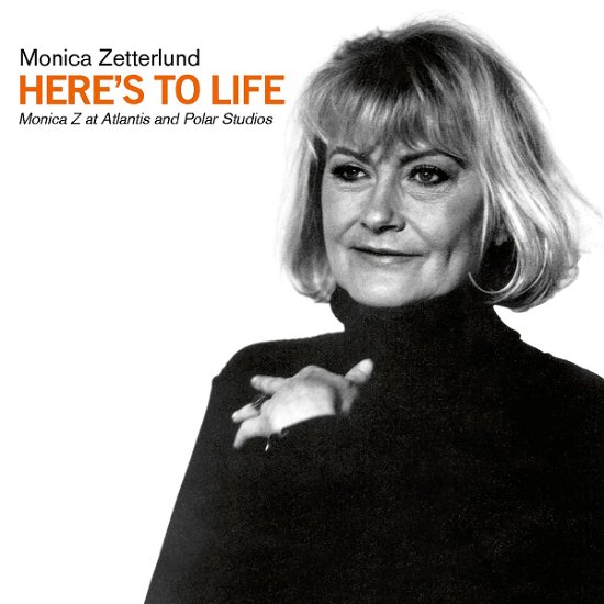 Cover for Monica Zetterlund · Here's to Life - Monica Z at Atlantis and Polar Studios (CD) (2024)