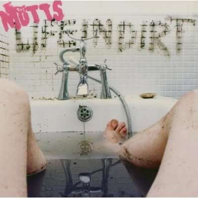 Mutts · Life in Dirt (CD) (2005)