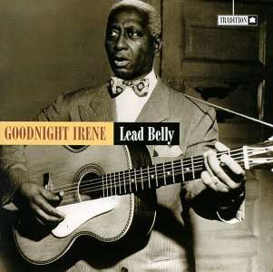 Leadbelly-goodnight Irene - Leadbelly - Musiikki - TRADITION - 0600491100625 - maanantai 5. helmikuuta 1996