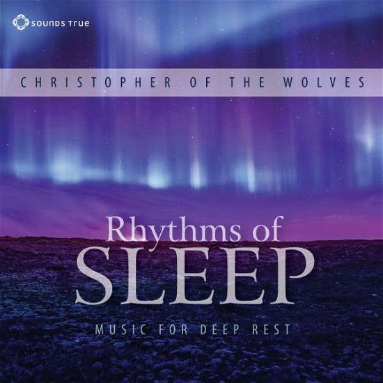 Cover for Christopher Of The Wolves · Rhythms Of Sleep (CD) (2015)