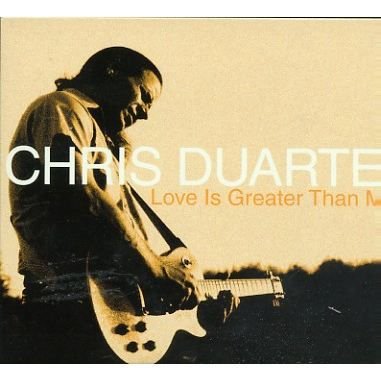 Cover for Chris Duarte  · Love Is Greater Than Me (CD)