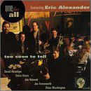 Cover for One for All / Alexander,eric · Too Soon to Tell (CD) (1997)