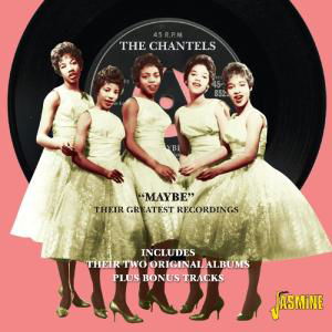 Maybe - Their Greatest Recordings - Chantels - Musikk - JASMINE - 0604988020625 - 21. august 2012