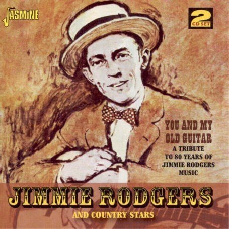 You And My Old Guitar - Jimmie Rodgers - Musiikki - JASMINE - 0604988046625 - maanantai 13. elokuuta 2007