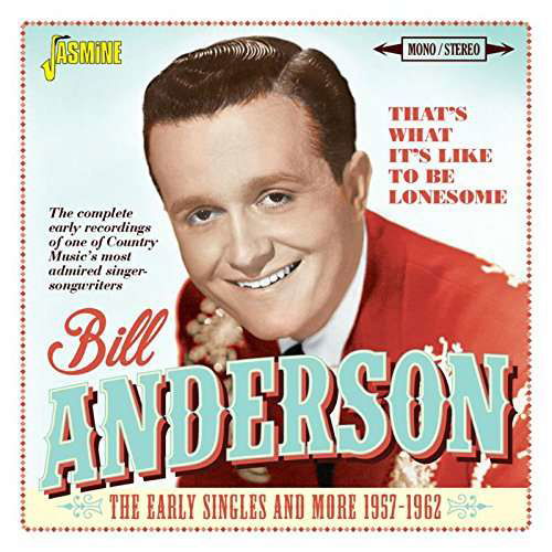 Cover for Bill Anderson · Thats What Its Like To Be Lonesome (The Early Singles &amp; More 1957 - 62) (CD) (2017)