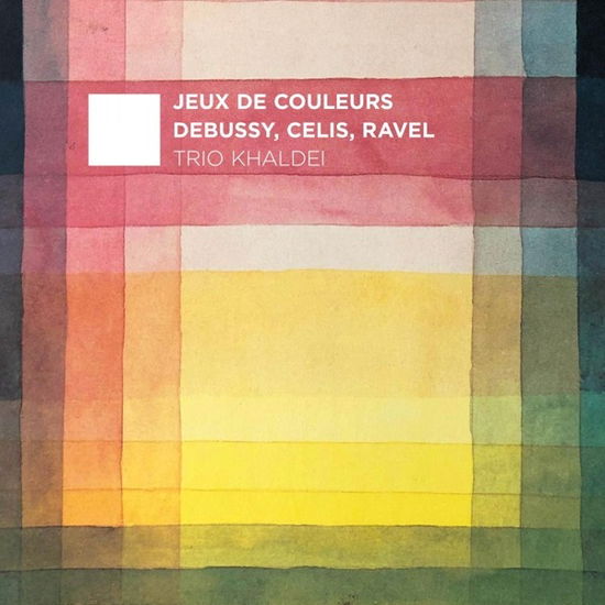 Cover for Trio Khaldei · Jeux De Couleurs: Debussy / Celis / Ravel (CD) (2023)