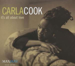 It's All About Love - Carla Cook - Muziek - MAX JAZZ - 0610614010625 - 3 april 2003