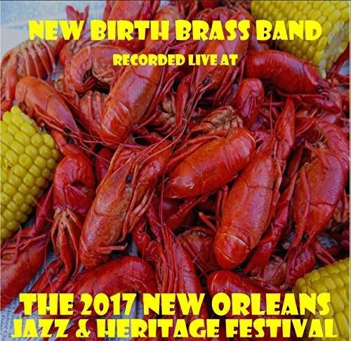 Cover for New Birth Brass Band · Live at Jazzfest 2017 (CD) (2017)