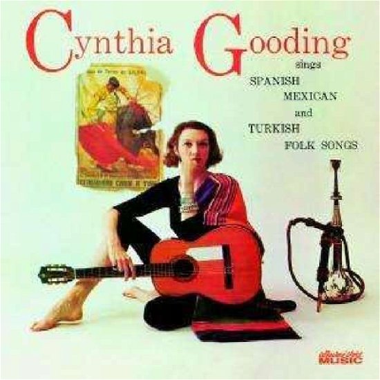 Cover for Cynthia Gooding · Sings Spanish, Mexican &amp; Turkish Folk Songs (CD) (2020)