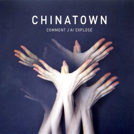 Cover for Chinatown · Comment J'ai Explose (CD) (2012)