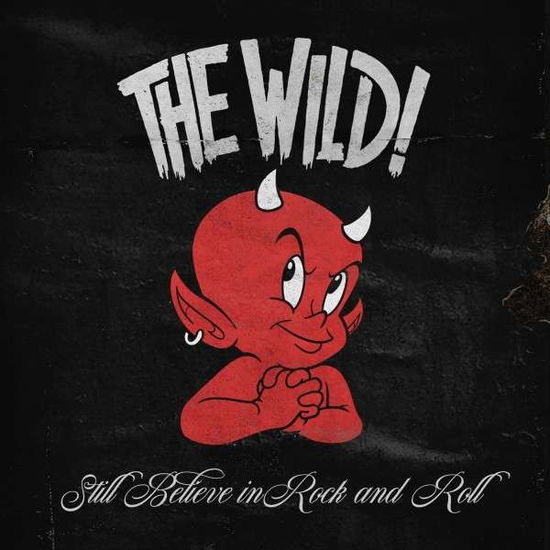 The Wild · Still Believe in Rock and Roll (CD) [Digipak] (2020)