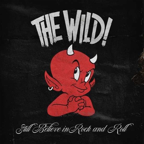 The Wild · Still Believe in Rock and Roll (CD) [Digipak] (2020)